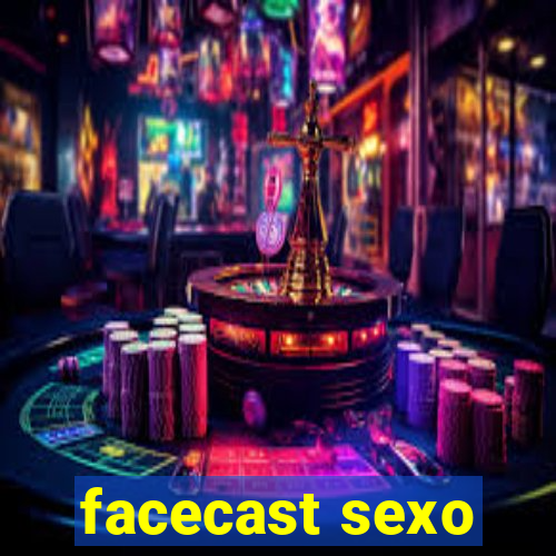 facecast sexo